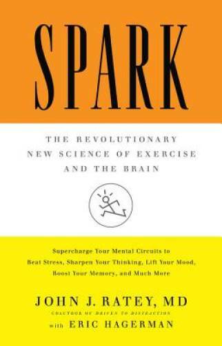Spark: The Revolutionary New Science of Exercise and the Brain – VERY GOOD