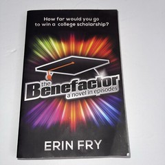 The Benefactor: A Novel in Episodes – Paperback By Fry, Erin – VERY GOOD