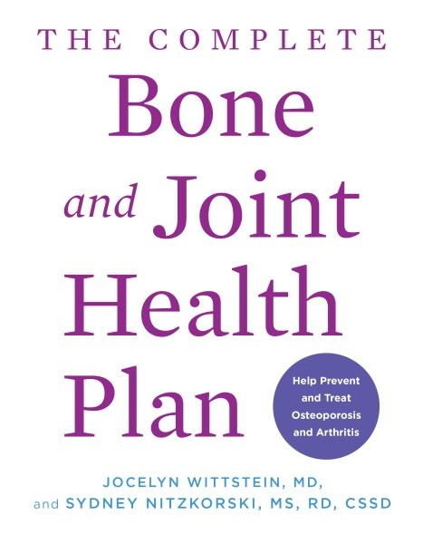 Complete Bone and Joint Health Plan : Help Prevent and Treat Osteoporosis and…