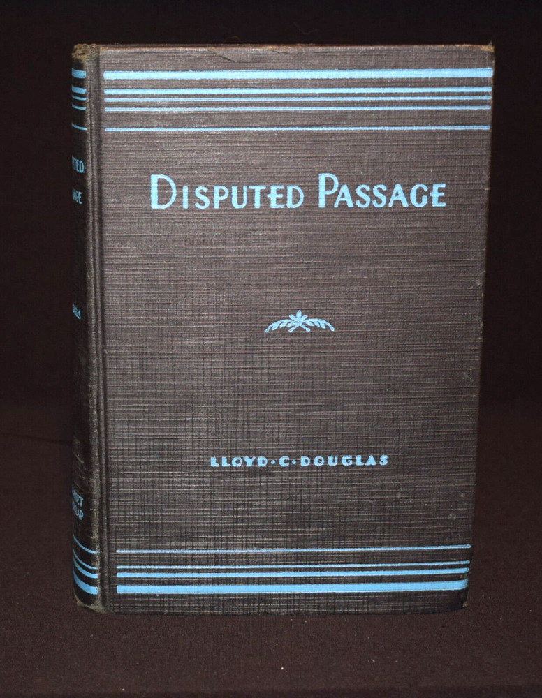 Vintage ~ Disputed Passage by Lloyd C. Douglas ~ c 1939 ~ 432 Pages ~ Hardcover