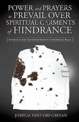 POWER AND PRAYERS TO PREVAIL OVER SPIRITUAL GARMENTS OF HINDRANCE – VERY GOOD