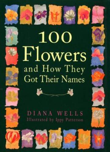 100 Flowers and How They Got Their Names – Hardcover – ACCEPTABLE