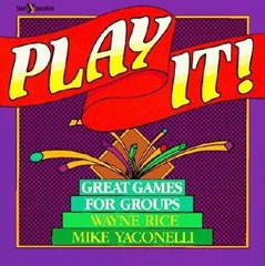 Play It: Great Games for Groups – Paperback By Rice, Wayne – ACCEPTABLE