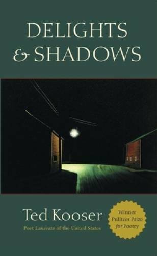 Delights & Shadows – Paperback By Kooser, Ted – GOOD