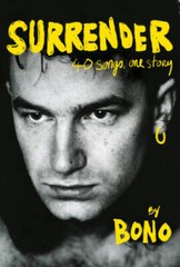Surrender: 40 Songs, One Story – Hardcover By Bono – GOOD