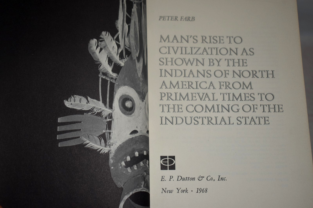 Man’s Rise to Civilization, As Shown by the Indians of North America Peter Farb