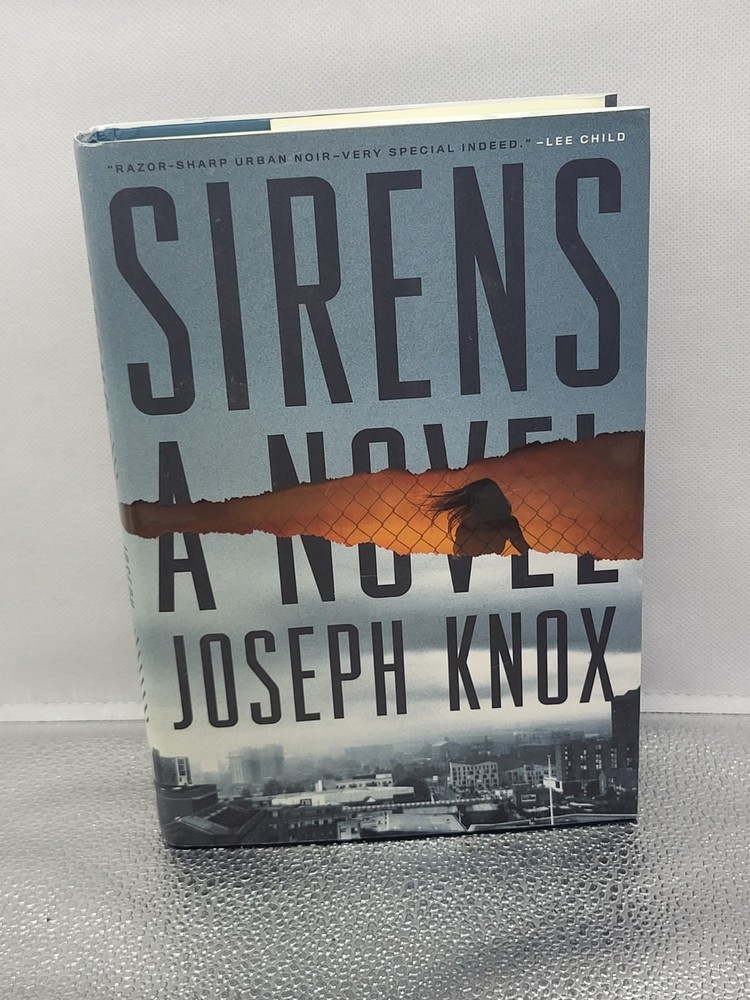 Sirens: A Novel (An Aidan Waits Thriller) Joseph Knox – Hardcover – VERY GOOD