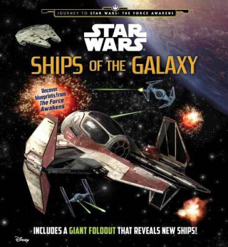 Star Wars: Ships of the Galaxy (Star Wars: Journey to Star Wars: the Forc – GOOD