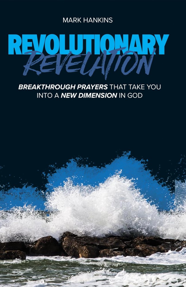 Revolutionary Revelation: Breakthrough Prayers that Take You Into a New Dime…