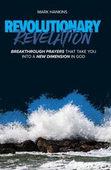 Revolutionary Revelation: Breakthrough Prayers that Take You Into a New Dime…