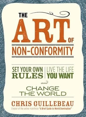 Art of Non-Conformity, The, Chris Guillebeau, Used; Good Book
