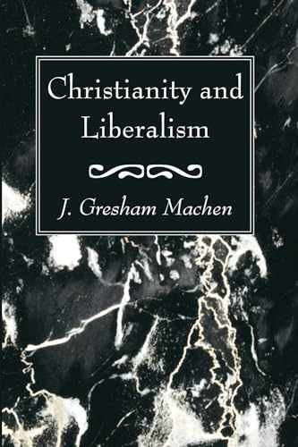 Christianity and Liberalism – Paperback, by Machen J. Gresham – Very Good