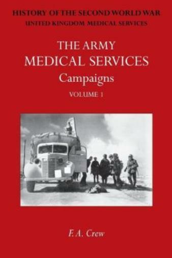 Army Medical Services: Campaigns Vol Ifrance & Belgium 1939-1940; Norway; B…