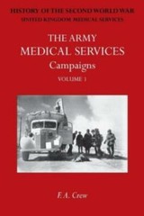 Army Medical Services: Campaigns Vol Ifrance & Belgium 1939-1940; Norway; B…