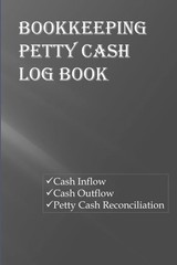 Bookkeeping Petty Cash Log Book: Cashbook, 110 pages, Medium Siz