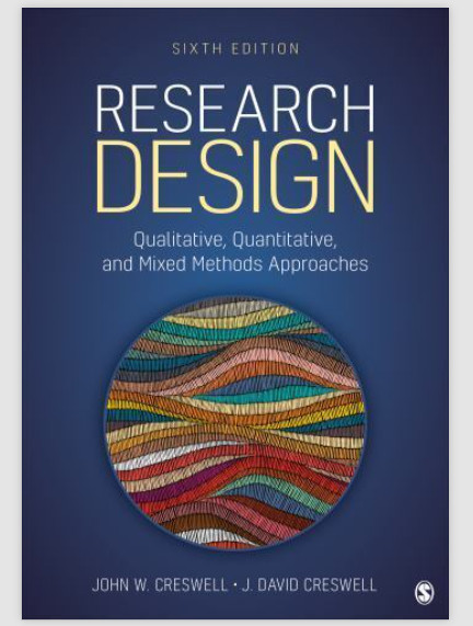 Research Design 6th Ed: Qualitative, Quantitative, and Mixed Methods Approaches