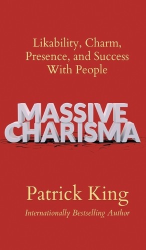 Patrick King Massive Charisma (Hardback)