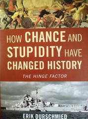 How Chance and Stupidity Have Changed History: The Hinge Factor