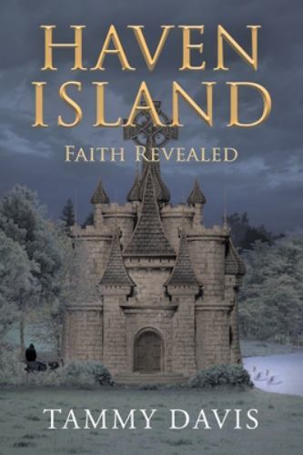 Haven Island : Faith Revealed by Tammy Davis (2021, Trade Paperback)