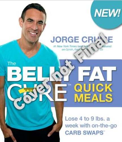 The Belly Fat Cure Quick Meals: Lose 4 to 9 Lbs. a Week with On-The-Go Carb