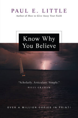 Know Why You Believe – Paperback By Little, Paul E. – VERY GOOD