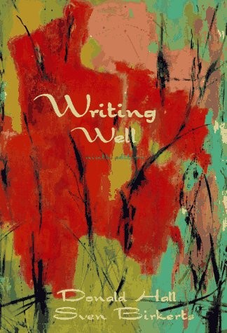 Writing Well (9th Edition) – paperback Birkerts, Sven|Hall, Donald