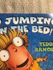No Jumping on the Bed! Tedd Arnold For Grades 1-2 ￼