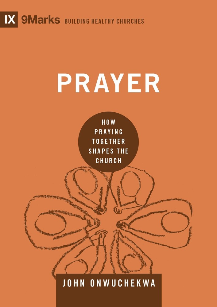 Prayer (9Marks Building Healthy Churches)