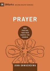 Prayer (9Marks Building Healthy Churches)