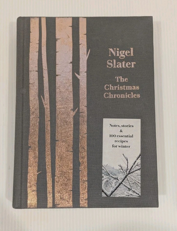 Christmas Chronicles Notes, Stories 100 Essential Recipes for Midwinter N Slater