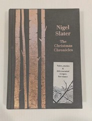 Christmas Chronicles Notes, Stories 100 Essential Recipes for Midwinter N Slater