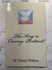 The King Is Coming: Pentecost – W. Dean Witten – 2018 – 104 Pages