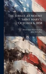 The Jubilee at Mount Saint Mary’s, October 6, 1858 by Mount Saint Mary’s College