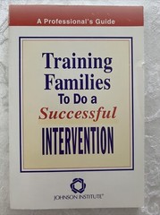 Training Families to Do a Successful Intervention: A Professional’s Guide