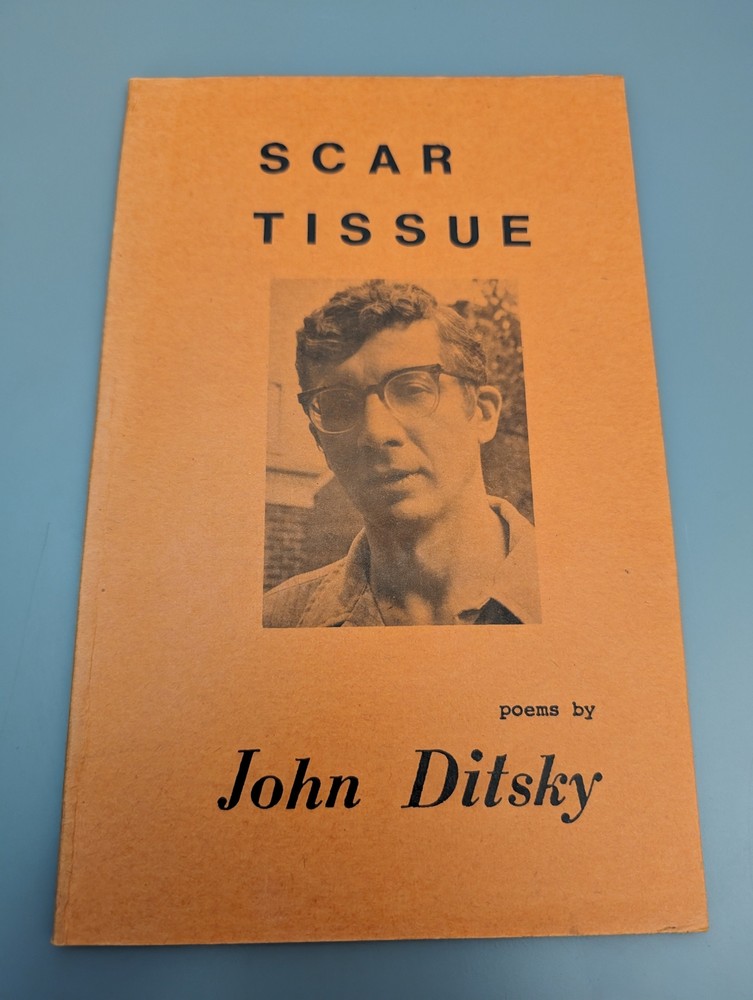 SIGNED! Scar Tissue by DITSKY, John 1978 Poetry SEE PICS