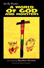 A WORLD OF GOD AND MONSTERS: 50 IMAGES OF RELIGIOUS ZEAL By Heather Paxton NEW