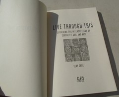 Live Through This: Surviving the Intersections of Sexuality, God, and Race