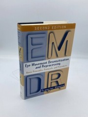 Eye Movement Desensitization and Reprocessing Basic Principles, Protocols, and