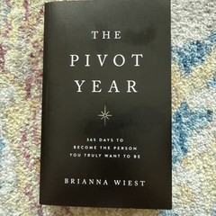 The Pivot Year: 365 Days To Become The Person You Truly Want To Be