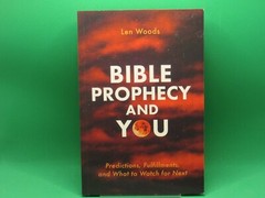 Bible Prophecy and You by Len Woods: New – FREE Shipping
