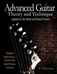Advanced Guitar Theory And Technique Applied To The Metal And Shred Genres