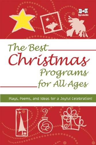 The Best Christmas Programs for All Ages: Plays, Poems, and Ideas for a Joyf…