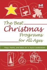 The Best Christmas Programs for All Ages: Plays, Poems, and Ideas for a Joyf…