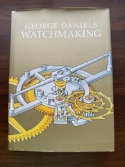 Watchmaking by George Daniels (2011, Hardcover)