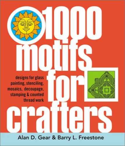 1000 Motifs for Crafters: – Hardcover, by Gear Alan; Freestone – Very Good