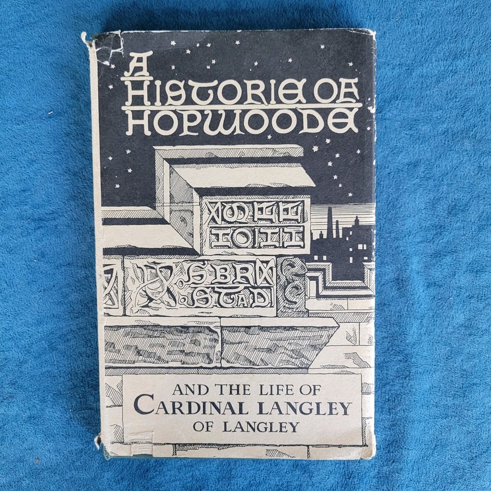 A HISTORY OF HOPWOOD HALL , INCLUDING THE LIFE OF CARDINAL LANGLEY , 1360-1437