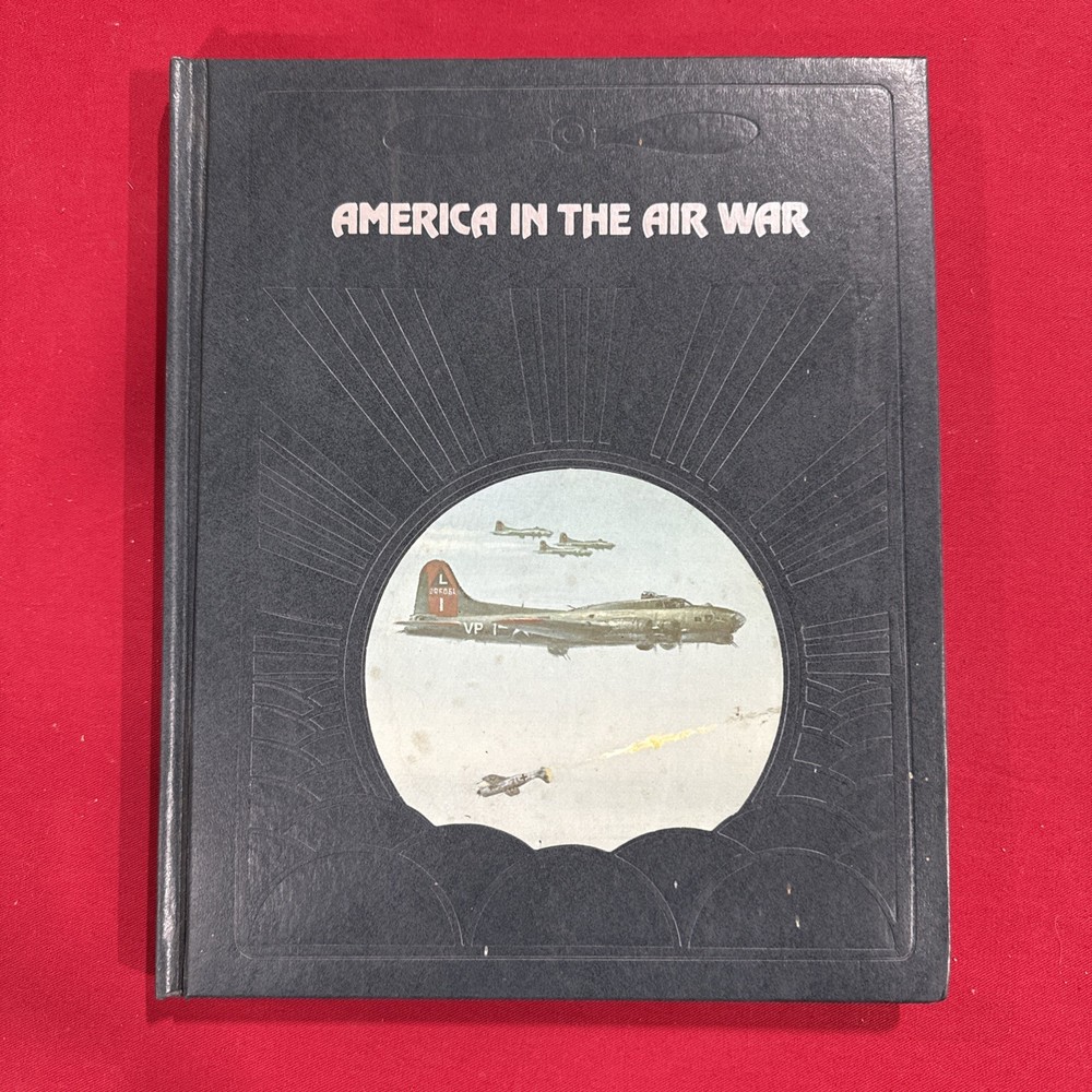 America In The Air War Time-Life Book The Epic Of Flight Series