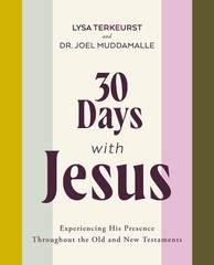 30 Days with Jesus Bible Study Guide: Experiencing His Presence throughout t…