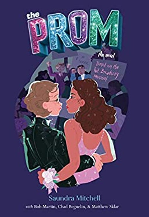 The Prom : A Novel Based on the Hit Broadway Musical Hardcover
