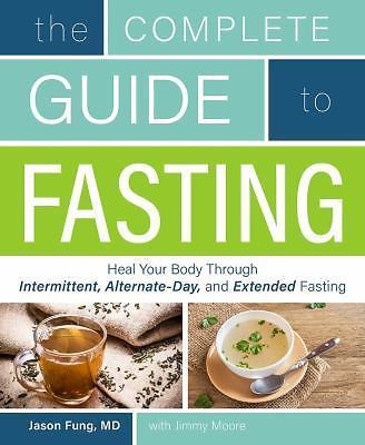 Complete Guide to Fasting: Heal Your Body Through Intermittent,…